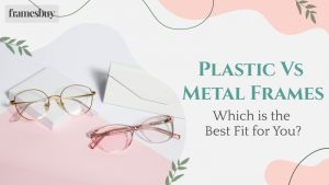 Plastic Vs Metal Frames